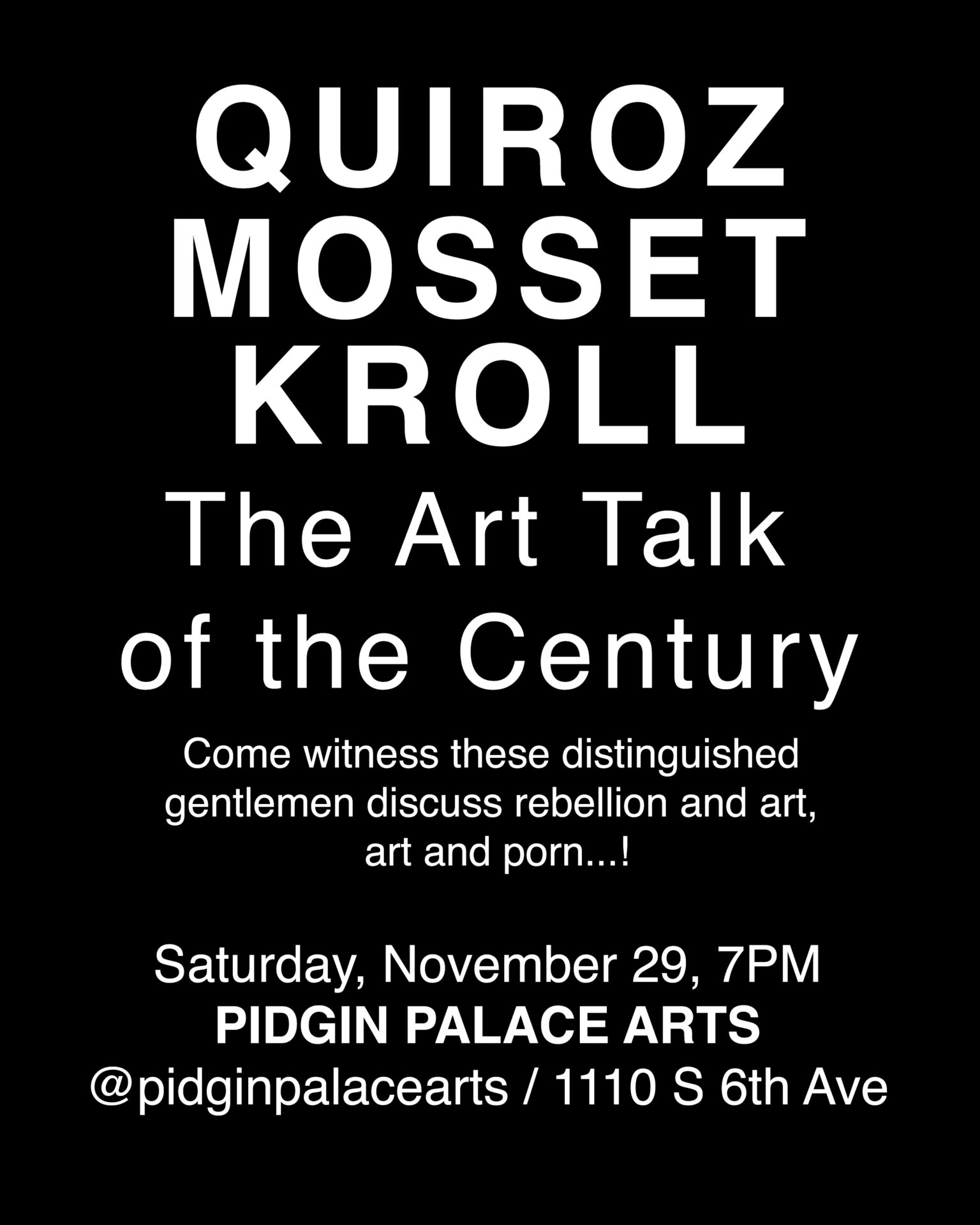 QUIROZ, MOSSET, KROLL: THE ART TALK OF THE CENTURY