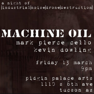 Machine Oil, Mark Pierce Cello, Kevin Dowling