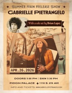 Gabrielle Pietrangelo *Summer Rain Release Show* w/ a solo set by Brian Lopez
